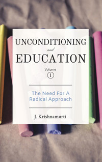 Unconditioning and Education - J Krishnamurti - E-Book