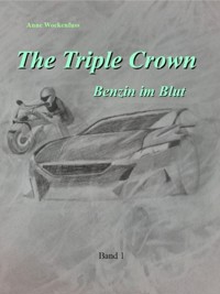 The Triple Crown: Benzin im Blut - Anne Wockenfuß - E-Book