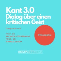 Kant 3.0 - Wilhelm Vossenkuhl - Hörbuch
