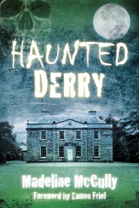 Haunted Derry - Madeline McCully - E-Book