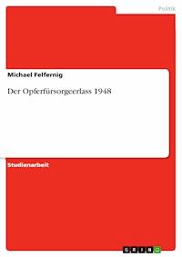 Der Opferfürsorgeerlass 1948 - Michael Felfernig - E-Book