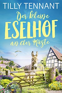 Der kleine Eselhof an der Küste - Tilly Tennant - E-Book