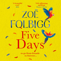 Five Days - A BRAND NEW page-turning summer romance for fans of ONE DAY, from NUMBER ONE bestselling author Zoë Folbigg for 2024 (Unabridged) - Zoe Folbigg - Hörbuch