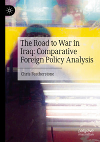 The Road to War in Iraq: Comparative Foreign Policy Analysis - Chris Featherstone - E-Book