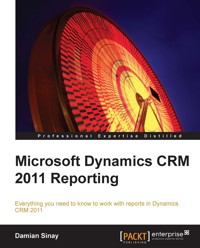 Microsoft Dynamics CRM 2011 Reporting - Damian Sinay - E-Book