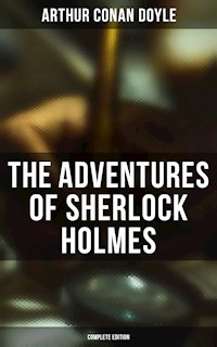 The Adventures of Sherlock Holmes (Complete Edition) - Arthur Conan Doyle - E-Book