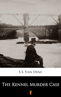 The Kennel Murder Case - S. S. Van Dine - E-Book