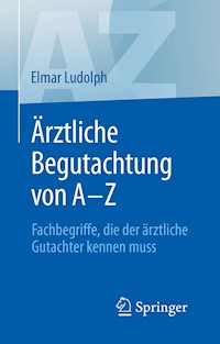 Ärztliche Begutachtung von A - Z - Elmar Ludolph - E-Book