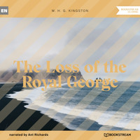 The Loss of the Royal George (Unabridged) - W. H. G. Kingston - Hörbuch