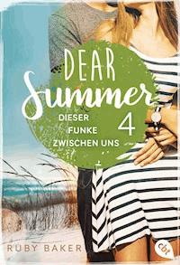 Dear Summer - Dieser Funke zwischen uns - Ruby Baker - E-Book