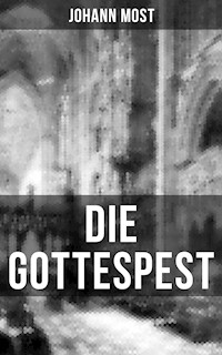 Die Gottespest - Johann Most - E-Book
