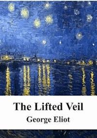 The Lifted Veil - George Eliot - E-Book