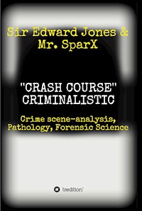 ''CRASH COURSE'' Criminalistic - Sir Edward Jones - E-Book