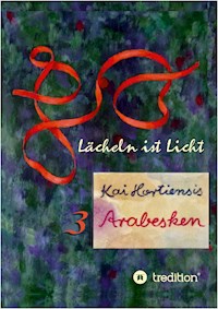 Lächeln ist Licht - Kai Hortiensis - E-Book