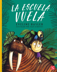 La escuela vuela - Eveline Hasler - E-Book