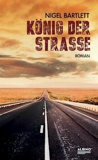 König der Straße - Nigel Bartlett - E-Book