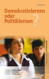 Demokratielernen oder Politiklernen? - Michael May - E-Book