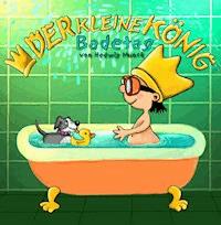 Der kleine König - Badetag - Hedwig Munck - E-Book