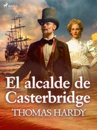 El alcade de Casterbridge - Thomas Hardy - E-Book