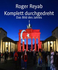 Komplett durchgedreht - Roger Reyab - E-Book