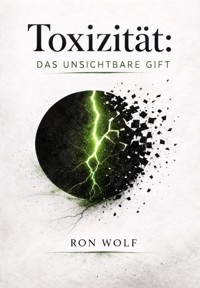 Toxizität - Ron Wolf - E-Book