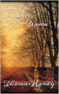 Tess of the d'Urbervilles: A Pure Woman - Thomas Hardy. - E-Book