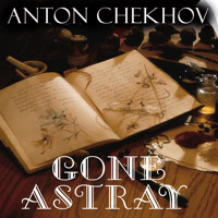 Gone Astray - Anton Chekhov - Hörbuch
