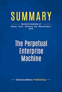Summary: The Perpetual Enterprise Machine - BusinessNews Publishing - E-Book