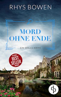 Mord ohne Ende | Ein unterhaltsamer Wales-Krimi mit skurrilen Figuren - Rhys Bowen - E-Book
