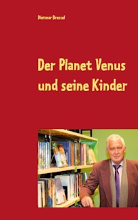 Der Planet Venus und seine Kinder - Dietmar Dressel - E-Book