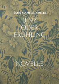 Lenz oder Frühling - Hans-Manfred Milde - E-Book