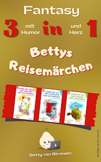 Bettys Reisemärchen - Betty van Birnhelm - E-Book