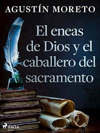 El eneas de Dios y el caballero del sacramento - Agustín Moreto - E-Book
