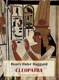 Cleopatra - Henry Rider Haggard - E-Book
