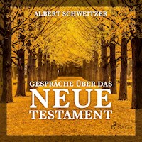 Gespräche über das Neue Testament (Ungekürzt) - Albert Schweitzer - Hörbuch