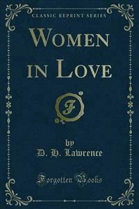Women in Love - D H Lawrence - E-Book