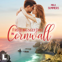 Frühlingsgefühle in Cornwall - Geschichten aus Port Isaac, Band 8 (ungekürzt) - Mila Summers - Hörbuch