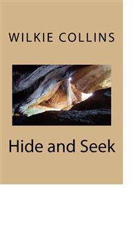 Hide and Seek - Wilkie Collins - E-Book
