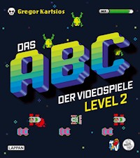 Das Nerd-ABC: Das ABC der Videospiele Level 2 - Gregor Kartsios - E-Book