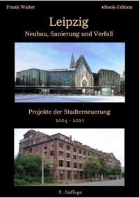 Leipzig - Neubau, Sanierung und Verfall - Walter  Frank - E-Book