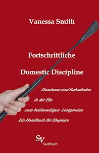 Fortschrittliche Domestic Discipline - Vanessa Smith - E-Book
