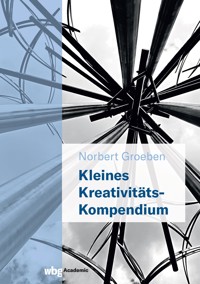 Kleines Kreativitäts-Kompendium - Norbert Groeben - E-Book