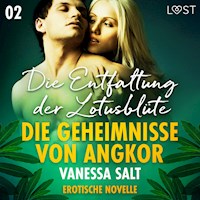 Die Geheimnisse von Angkor 2: Die Entfaltung der Lotusblüte - Erotische Novelle - Vanessa Salt - Hörbuch