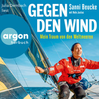 Gegen den Wind - Mein Traum von den Weltmeeren (Ungekürzte Lesung) - Sanni Beucke - Hörbuch
