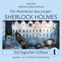 Sherlock Holmes: Ein logischer Schluss - Die Abenteuer des jungen Sherlock Holmes, Folge 1 (Ungekürzt) - Sir Arthur Conan Doyle - Hörbuch