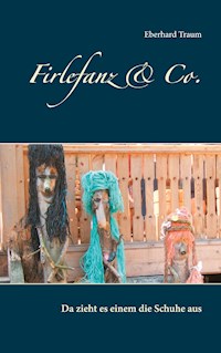 Firlefanz & Co. - Eberhard Traum - E-Book