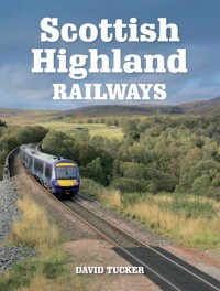 Scottish Highland Railways - David Tucker - E-Book