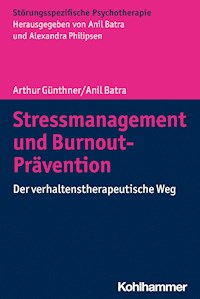 Stressmanagement und Burnout-Prävention - Anil Batra - E-Book