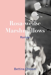 Rosa-weiße Marshmallows - Bettina Ehrsam - E-Book