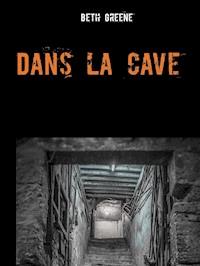 Dans la cave - Beth Greene - E-Book